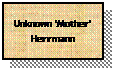 Text Box: Unknown 'Mother' Herrmann
