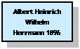 Text Box: Albert Heinrich Wilhelm Herrmann 1896
