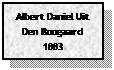 Text Box: Albert Daniel Uit Den Boogaard 1883
