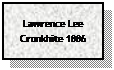 Text Box: Lawrence Lee Cronkhite 1886
